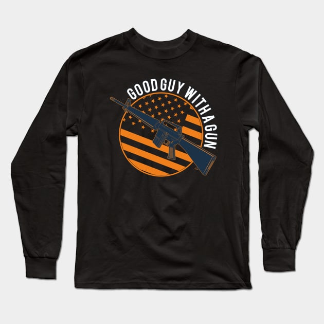 Good guy with a gun american flag Long Sleeve T-Shirt by FAawRay